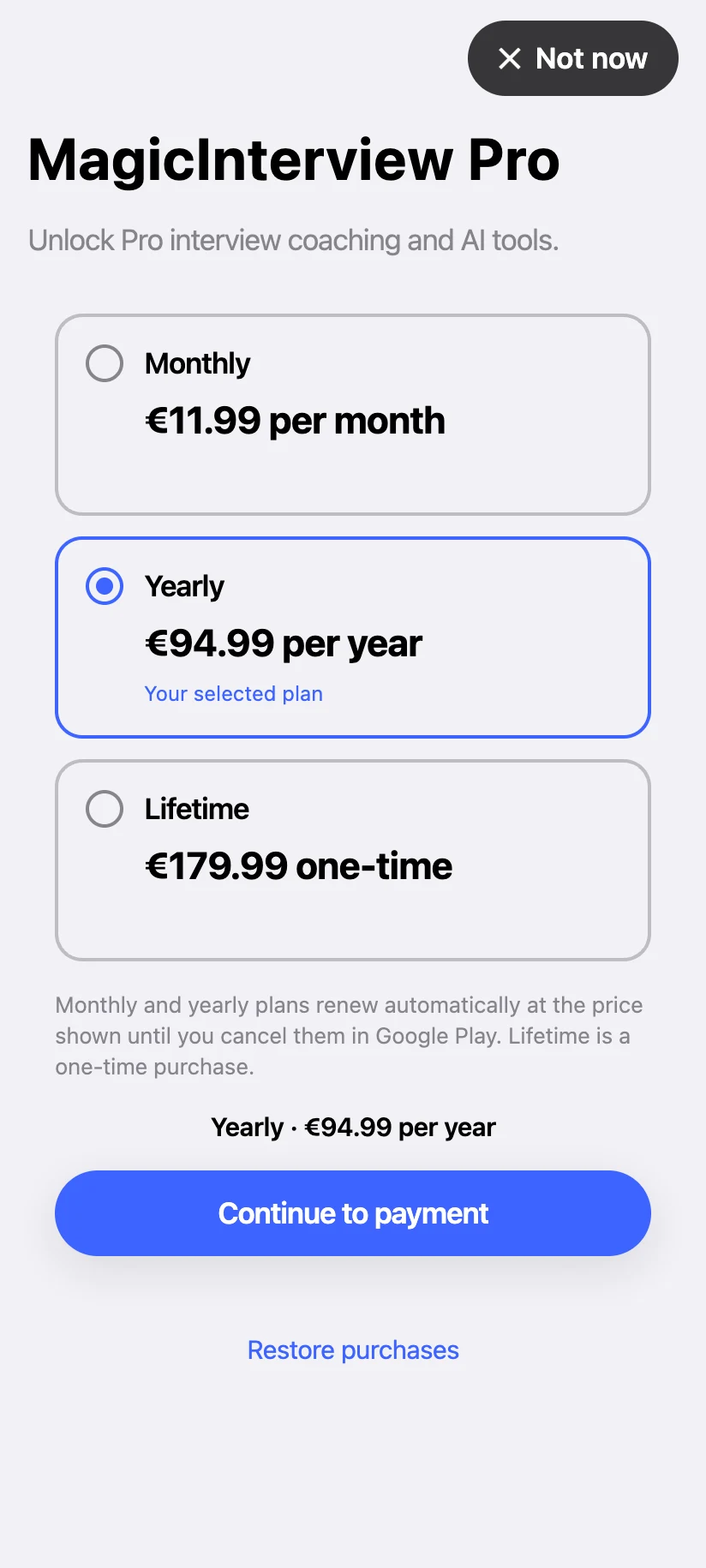 The Android Pro screen: Monthly €11.99 per month, Yearly €94.99 per year (selected) and Lifetime €179.99 one-time, the renewal terms under the plans, Continue to payment, Restore purchases and a Not now button at the top right.